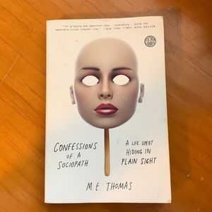 Confessions of a Sociopath: A Life of Hiding in Plain Sight by M.E. Thomas